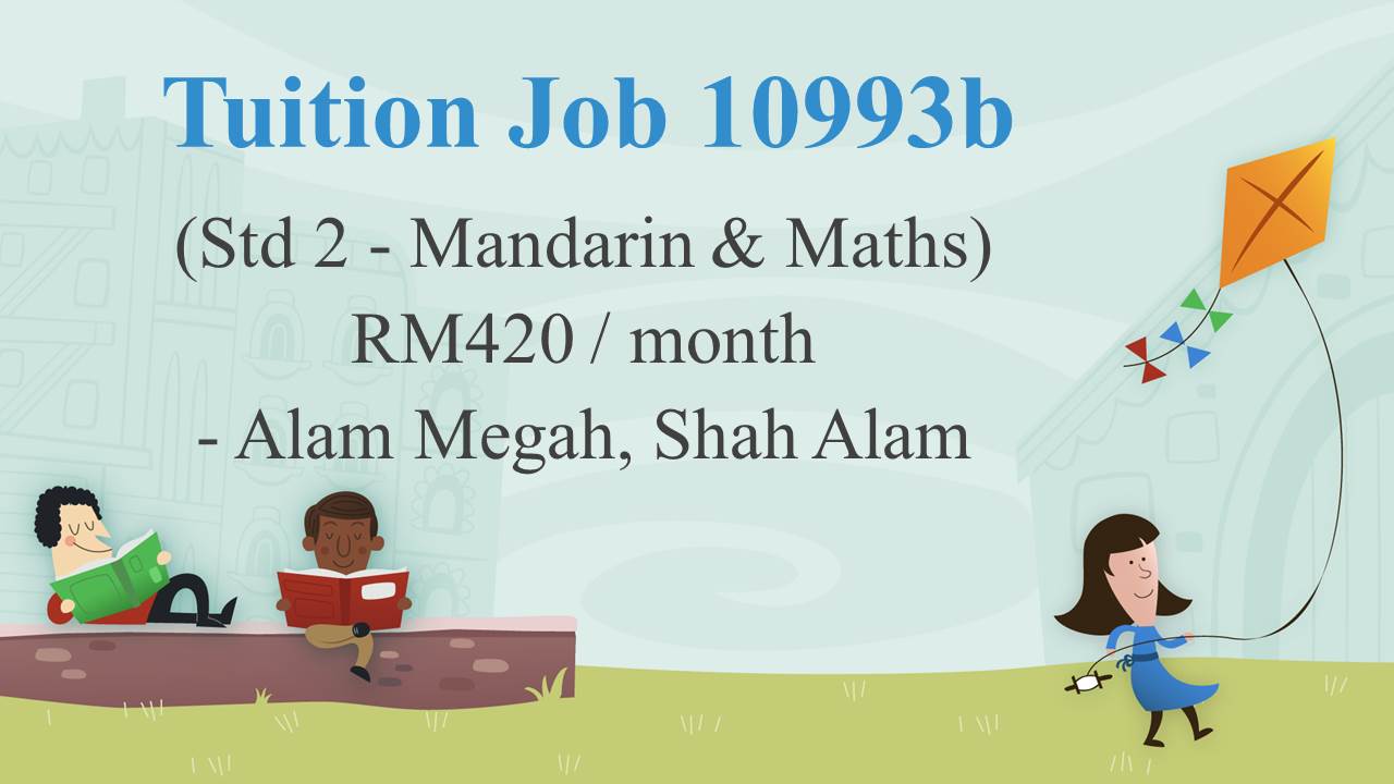 Tuition Job 10993b (Std 2 – Mandarin & Maths) RM420 