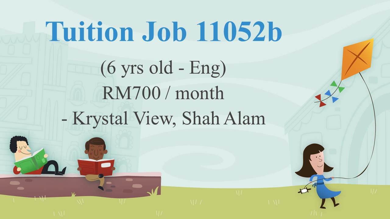 Tuition Job 11052b (6 yrs old – Eng) RM700 / month 