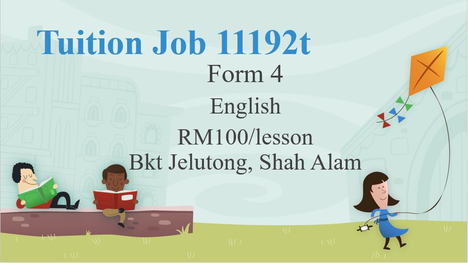 Tuition Job 11192t (F4 Eng @ RM 100/lesson – Bukit 