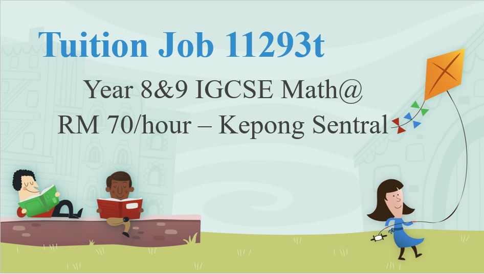 Tuition Job 11293t (Yr 8\u00269 Math group tuition @ RM 70\/hr \u2013 Kepong Sentral Condo, Kepong) - Home ...