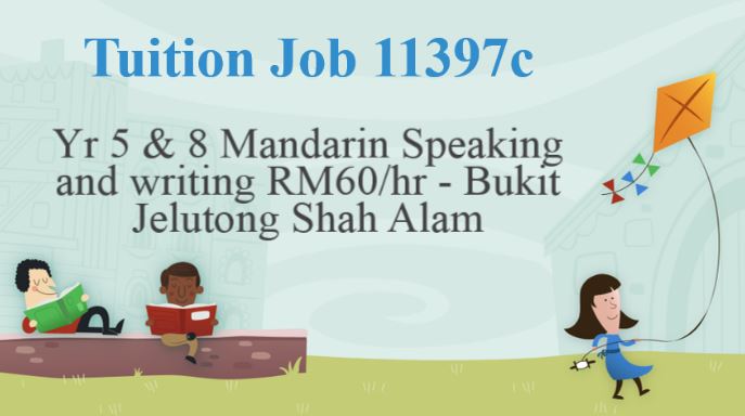 Tuition Job 11397c (Yr 5 & 8 Mandarin Speaking and writing 